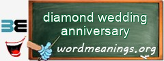 WordMeaning blackboard for diamond wedding anniversary